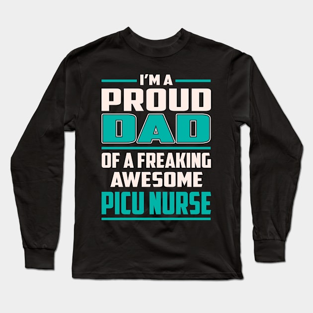 Proud DAD Picu Nurse Long Sleeve T-Shirt by Rento